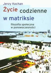 Życie codzienne w matriksie - tantis.pl