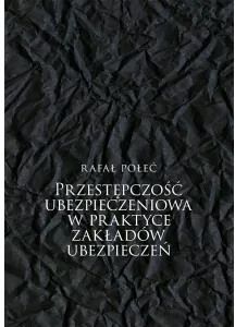 Przestępczość ubezpieczeniowa w praktyce zakładów ubezpieczeń - tantis.pl