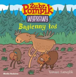 Bagienny łoś. Wyprawy. Żubr Pompik. Tom 2