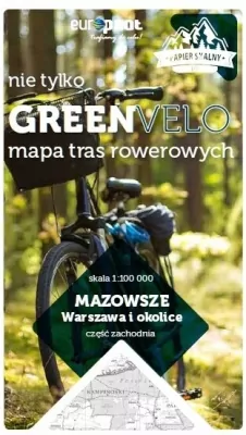 Mazowsze. Warszawa i okolice, część zachodnia. Nie tylko Green Velo