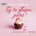 Ty to głupia jesteś! Audiobook - tantis.pl