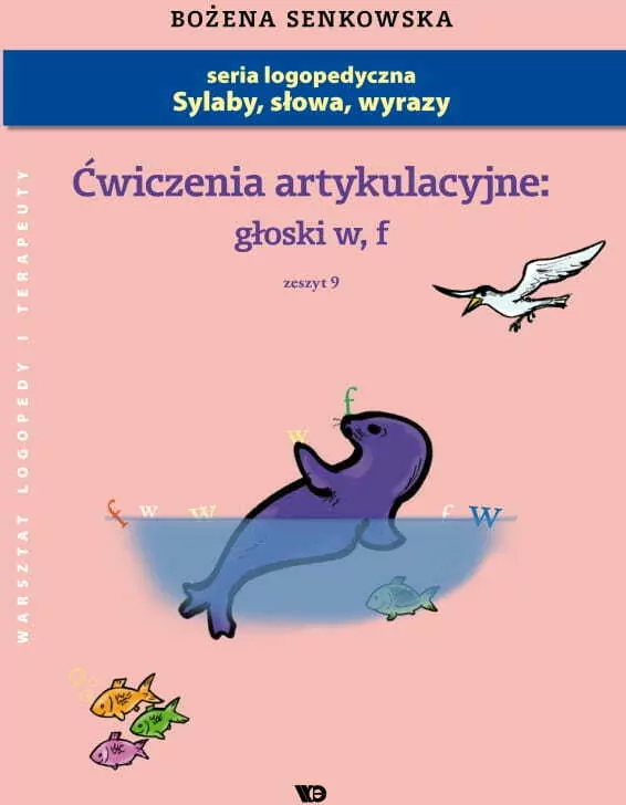 Ćwiczenia artykulacyjne: głoski w, f. Zeszyt 9 - tantis.pl
