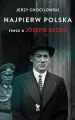 Najpierw Polska. Rzecz o Józefie Becku - tantis.pl