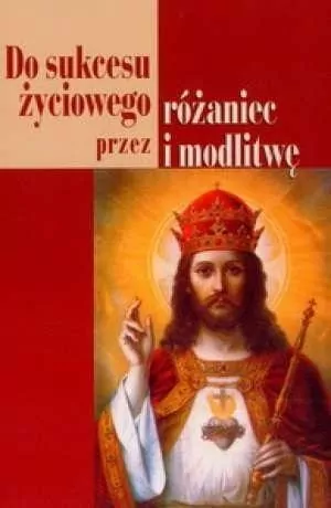 Do sukcesu życiowego przez różaniec i modlitwę - tantis.pl