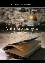NOTATKI Z POBYTU W ZIEMI ŚWIĘTEJ
