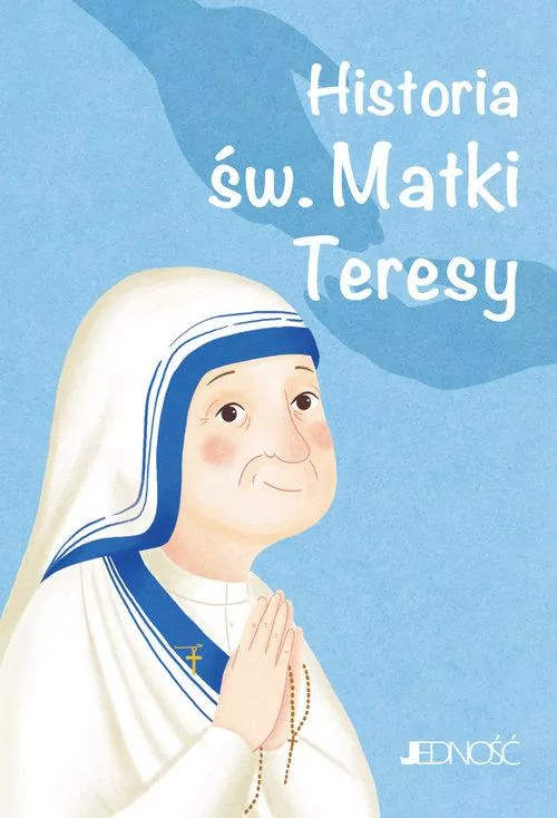 Historia św. Matki Teresy. Wielcy przyjaciele Jezusa - tantis.pl