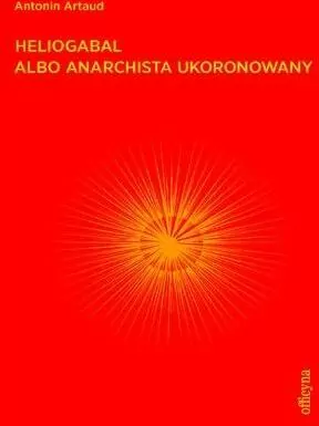 Heliogabal albo anarchista ukoronowany - tantis.pl