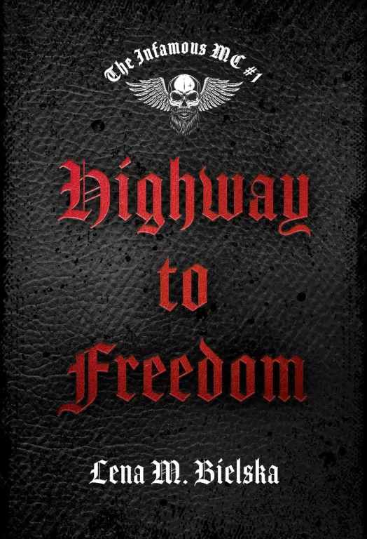 Highway to Freedom. The Infamous MC. Tom 1 - tantis.pl