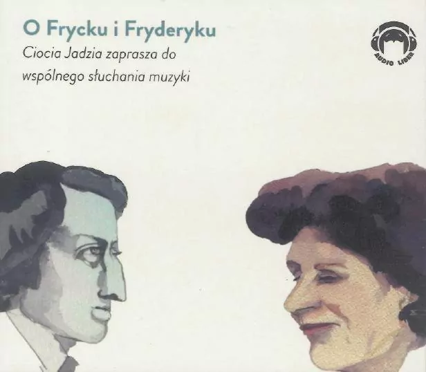 Ciocia Jadzia zaprasza... O Frycku i Fryderyku CD. Audiobook - tantis.pl