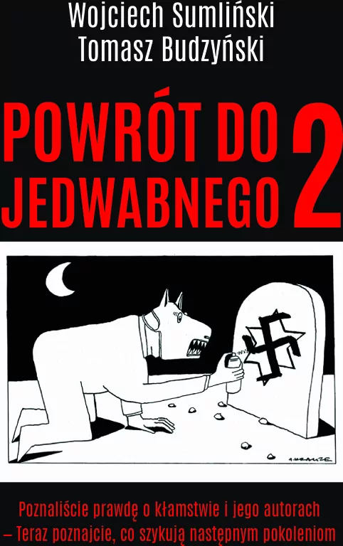 Powrót do Jedwabnego 2. Poznaliście prawdę o kłamstwie i jego autorach  - teraz poznajcie, co szykują następnym pokoleniom - tantis.pl