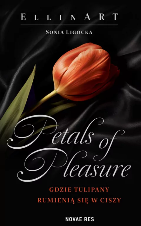 Petals of Pleasure. Gdzie tulipany rumienią się w ciszy - tantis.pl
