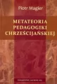 Metateoria pedagogiki chrześcijańskiej - tantis.pl