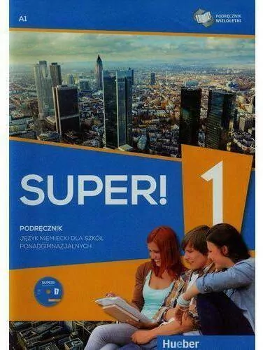 Super! 1. Poziom A1. Podręcznik wieloletni dla szkół ponadgimnazjalnych + CD - tantis.pl