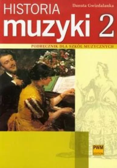 Historia muzyki 2. Podręcznik dla szkół muzycznych - tantis.pl