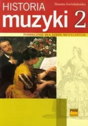 Historia muzyki 2. Podręcznik dla szkół muzycznych