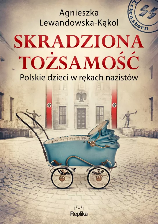 Skradziona tożsamość. Polskie dzieci w rękach nazistów - tantis.pl