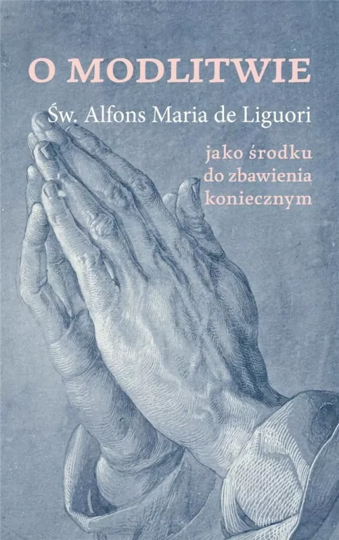 O modlitwie, jako środku do zbawienia koniecznym - tantis.pl