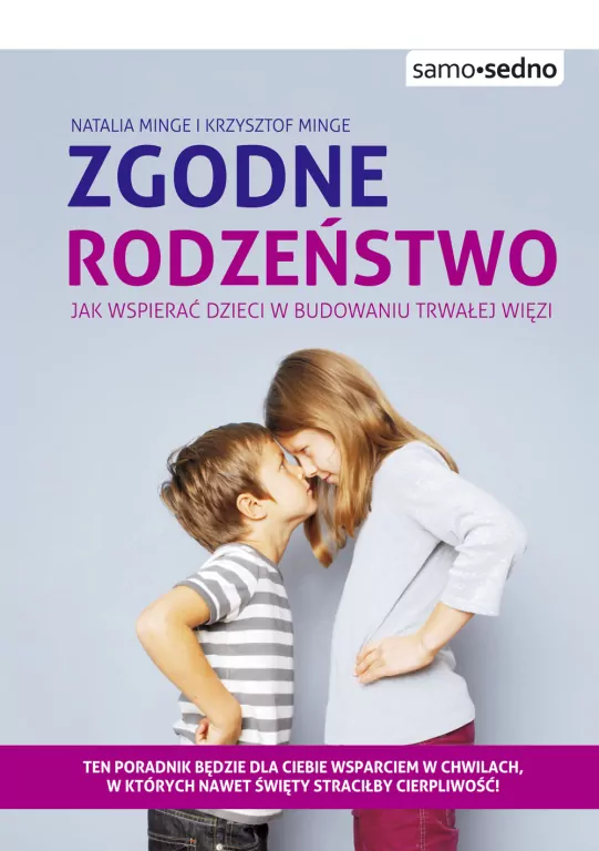 Zgodne rodzeństwo. Jak wspierać dzieci w budowaniu trwałej więzi. Samo sedno - tantis.pl
