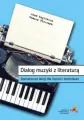 Dialog muzyki z literaturą. Scenariusze lekcji dla liceum i technikum - tantis.pl