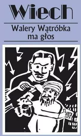 Walery Wątróbka ma głos. Wiech. Opowiadania przedwojenne - tantis.pl