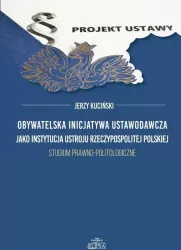 Obywatelska inicjatywa ustawodawcza jako instytucja ustroju Rzeczypospolitej Polskiej.