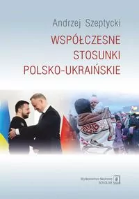 Współczesne stosunki polsko-ukraińskie - tantis.pl