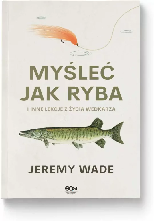 Myśleć jak ryba i inne lekcje z życia wędkarza - tantis.pl