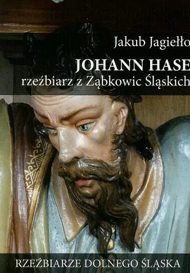 Johann Hase. Rzeźbiarz z Ząbkowic Śląskich - tantis.pl