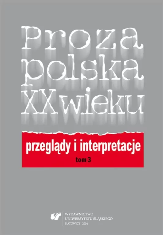 Proza polska XX wieku. Przeglądy i interpretacje - tantis.pl