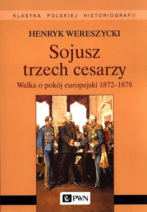 Sojusz trzech cesarzy. Walka o pokój europejski - tantis.pl