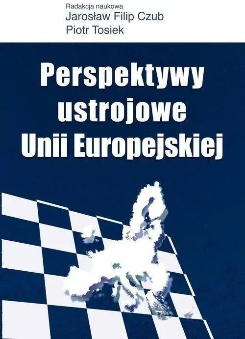 Perspektywy ustrojowe Unii Europejskiej - tantis.pl