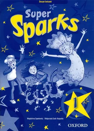 Super Sparks 1. Zeszyt ćwiczeń / Work Book. Szkoła podstawowa. OXFORD Wyd.2012 - tantis.pl