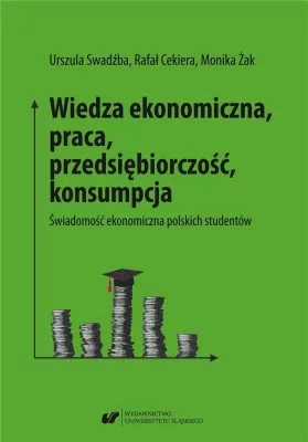 Wiedza ekonomiczna, praca, przedsiębiorczość, konsumpcja
