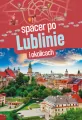 Spacer po Lublinie i okolicach - tantis.pl
