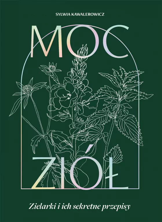 Moc ziół. Zielarki i ich sekretne przepisy - tantis.pl