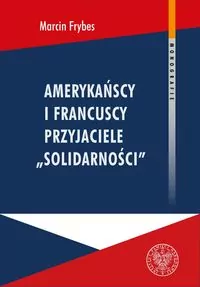 Amerykańscy i francuscy przyjaciele Solidarności - tantis.pl