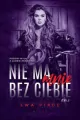 Nie ma mnie bez Ciebie. Tom 2 - tantis.pl