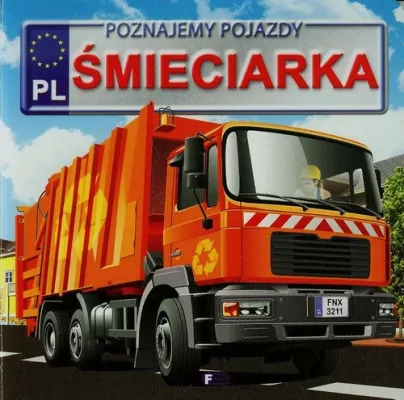 Śmieciarka. Poznajemy pojazdy