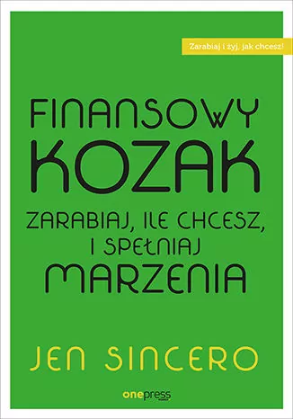 Finansowy kozak. Zarabiaj, ile chcesz, i spełniaj marzenia - tantis.pl