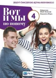 Wot i my ponowomu 4. Zeszyt ćwiczeń do języka rosyjskiego