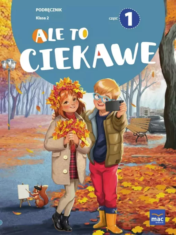 Ale to ciekawe. Klasa 2. Szkoła podstawowa. Cz.1. Podręcznik - tantis.pl