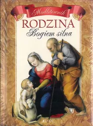 Modlitewnik. Rodzina Bogiem silna