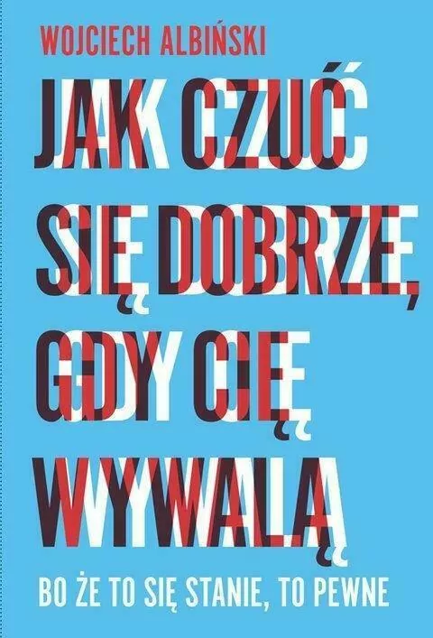 Jak czuć się dobrze, gdy cię wywalą - tantis.pl