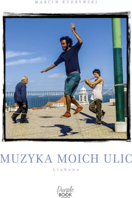 Muzyka moich ulic. Lizbona