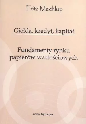 Giełda, kredyt, kapitał. Fundamenty rynku papierów wartościowych - tantis.pl