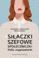 Siłaczki, szefowe, społeczniczki: Polki, organizatorki - tantis.pl