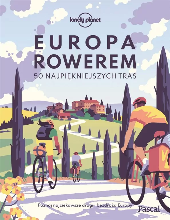Europa rowerem. 50 najpiękniejszych tras. Lonely Planet - tantis.pl