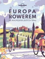 Europa rowerem. 50 najpiękniejszych tras. Lonely Planet - tantis.pl