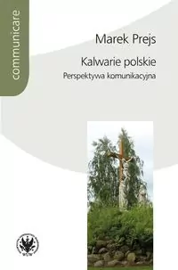 Kalwarie polskie. Perspektywa komunikacyjna - tantis.pl