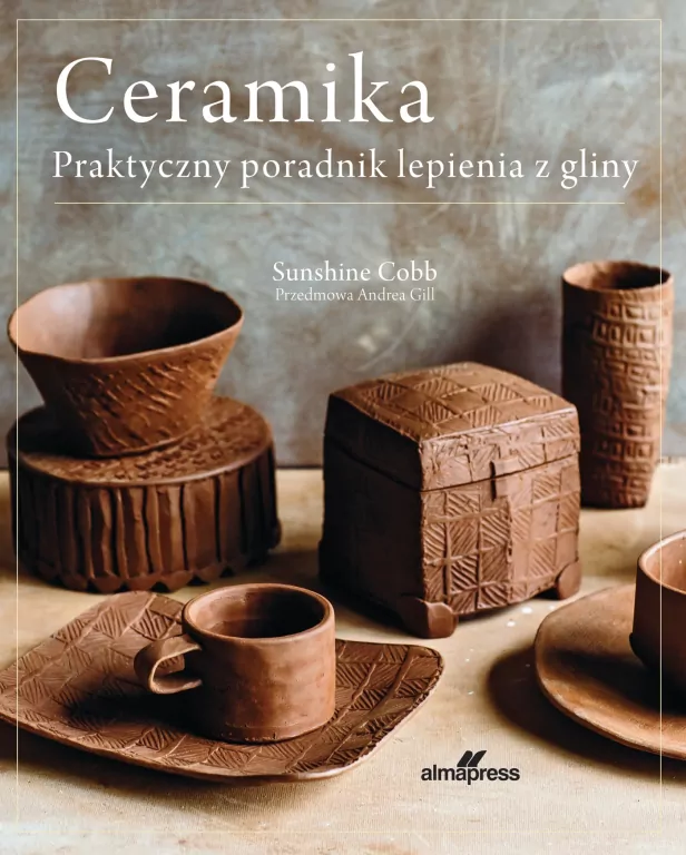 Ceramika. Praktyczny poradnik lepienia z gliny - tantis.pl